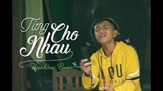 TỪNG CHO NHAU - Nhạc Hoa Lời Việt || Hianhtrai Cover chords