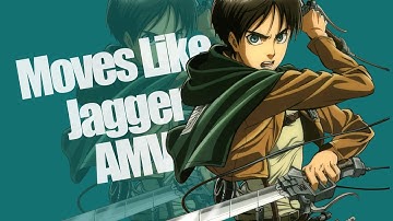 ~Moves like Jagger~(joke AMV) -Shingeki no Kyojin