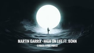 Martin Garrix - High On Life ft. Bonn (Lyrics/Lyric Video)