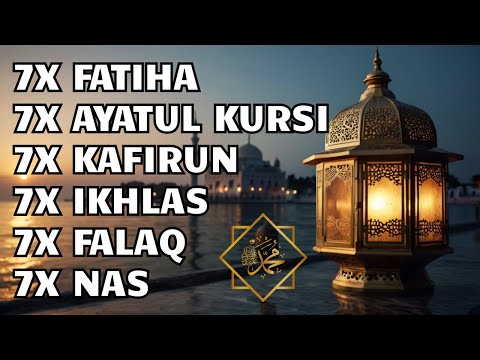 7X FATIHA 7X AYATUL KURSI 7X KAFIRUN 7X IKHLAS 7X FALAQ 3X NAS