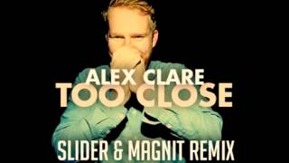 Alex Clare - Too Close (Slider & Magnit Remix)