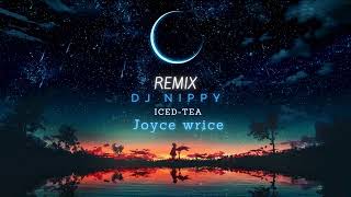 Iced Tea Remix Revisited By Dj Nippy -Joyce Wrice Party Vibes
