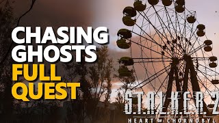 Chasing Ghosts FULL Walkthrough STALKER 2 Heart of Chornobyl