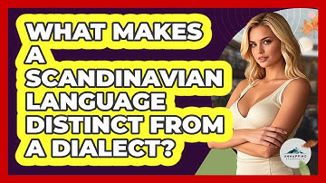 What Makes A Scandinavian Language Distinct From A Dialect? - Unmapping Scandinavia