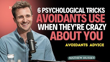 6 Psychological Tricks Avoidants  Use When They’re Crazy About You! || Matthew Hussey ||   AVOIDANTS