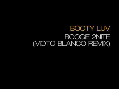 Booty Luv - Boogie 2Nite (Moto Blanco Remix)