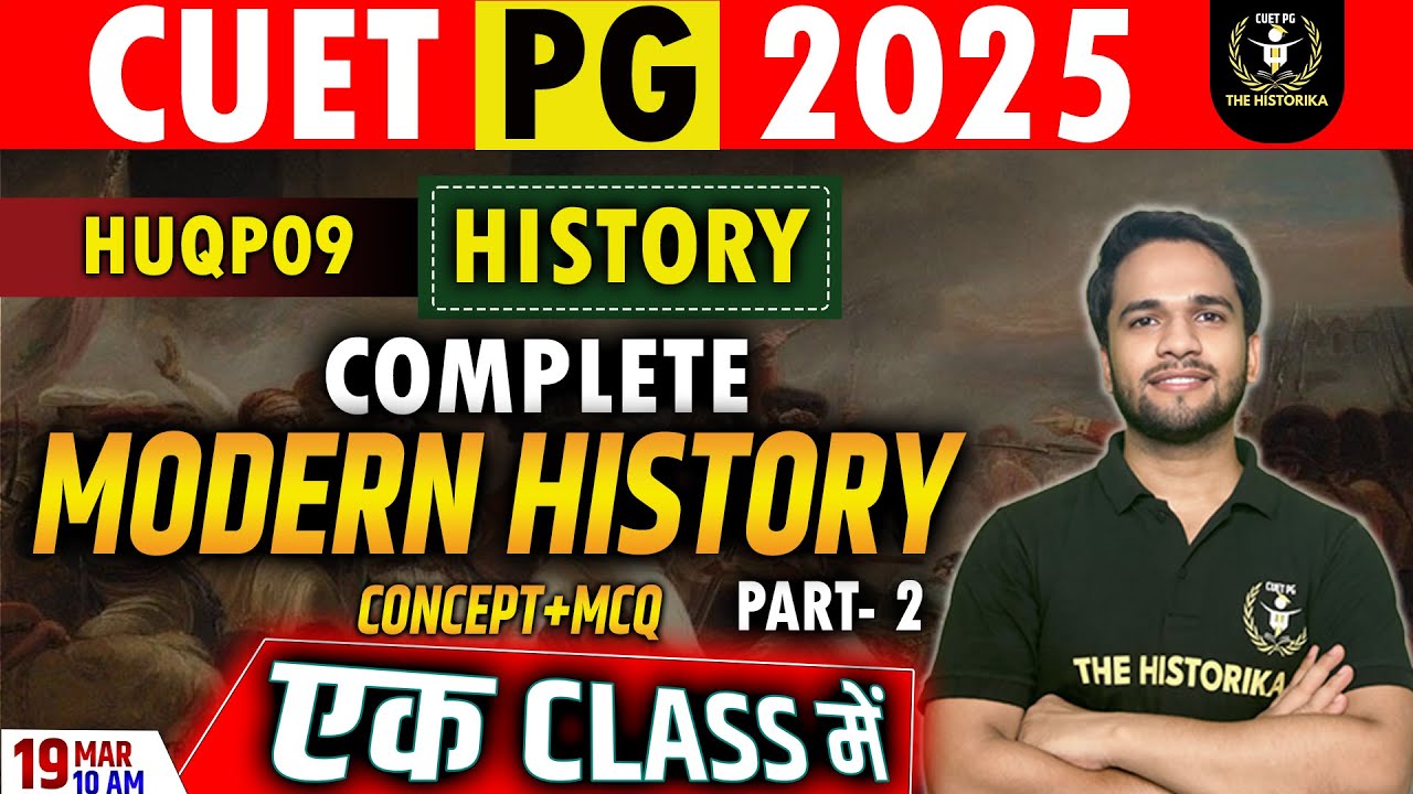 CUET PG 2025 | MA History | Modern History in One Class Part 2 | Maha ...