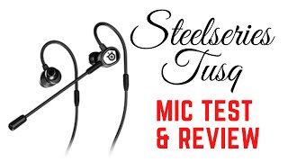 Steelseries TUSQ | Microphone Test + REVIEW