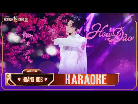 [KARAOKE] Hoa Đào - HOÀNG ROB | Tiết mục solo Anh Trai Vượt Ngàn Chông Gai 2026
