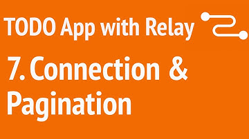 Build A TODO App with Relay 7 - Pagination/Connection | JSer - Learning Relay