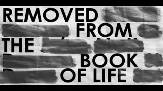 LOST SALVATION & HOW CAN SOMEONE GET ERASED FROM THE BOOK OF LIFE THAT IS IN FRONT OF GOD'S THRONE?