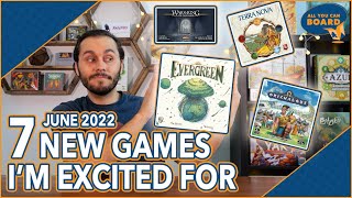 7 NEW GAMES I'm Excited About | June 2022 | Evergreen, Terra Nova, War of the Ring (& More!)