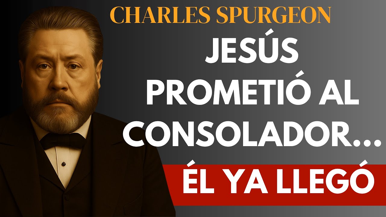 El Poder Del Espíritu Santo Quién Es El Consolador Y Cómo Transformar Tu Vida Hoy - Charles Spurgeon