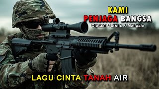 KAMI PENJAGA BANGSA - LAGU POP CINTA TANAH AIR  -  LAGU NASIONALISME - LAGU SEMANGAT PERJUANGAN.