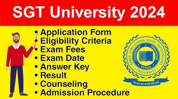 SGT University 2024 - Eligibility Criteria, Exam Date, Application form, Syllabus