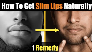 How To Get Thin / Slim Lips Naturally | Remedies For Thin Lips | Get Rid From Fat Lips