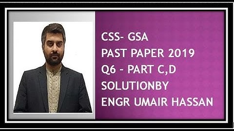 CSS GSA Past Paper 2019 Q6 - Part (c, d) by Engr Umair Hassan
