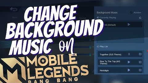 Mobile Legends: Change Background Music / Theme song