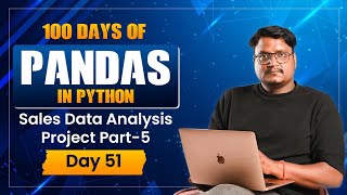 Day 51 Python Pandas Project | Sales Data Analysis with DateTime, Correlation &amp; Customer Insights