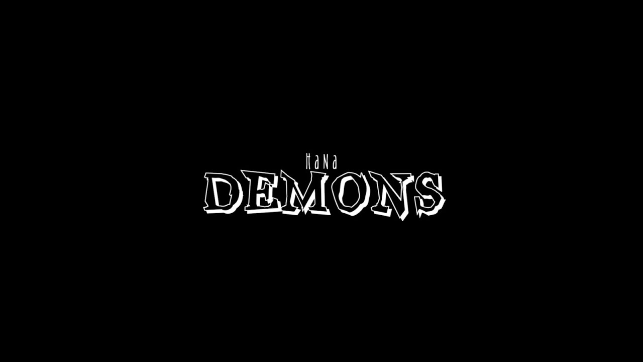 Hana - Demons - YouTube