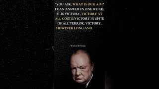 You Ask What Is Your Aim My Answer Is  Winston Churchill Quotes