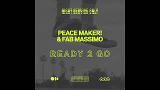 Peacemaker! & Fab Massimo - Ready 2 Go