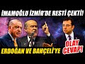Ekrem İmamoğlu İzmir'de resti çekti! Erdoğan ve Bahçeli'ye olay cevap!