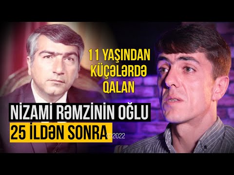 Nizami Rəmzinin oğlu atasının ölümündən sonra başına gələnlərdən danışdı | Nail Kəmərli