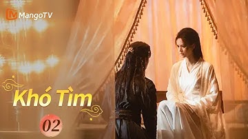 Viet Sub | Khó Tìm - Tập 02 | Tình yêu tái ngộ và cứu rỗi | MangoTV