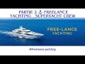 Partie 2 ⚓ Freelance Yachting__Superyacht Crew Recruitment, Training, and Placement, #YachtingDeLuxe