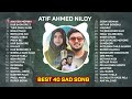 Atif Ahmed Niloy All Top Sad Song 😭 আতিফ আহমেদ নিলয়ের জীবনের শেষ সব গান 🔥 Bangla Sad Song 2023 Mp3 Song