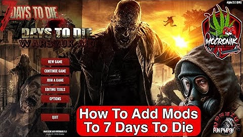 How To Install Mods In 7 Days to Die [a21] (PC) (OUTDATED INFO)