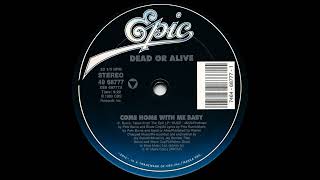 Dead Or Alive - Come Home With Me Baby - YouTube