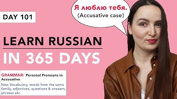 DAY #101 OUT OF 365 | LEARN RUSSIAN IN 1 YEAR