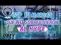 TOP 10 MARCAS QUE NO SOBREVIVIERON AL HYPE