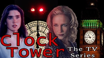 Clock Tower: The TV Series (Part 5)