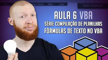 Fórmulas de Texto no VBA - Aula 6 - [Série Compilação de Planilhas no VBA]