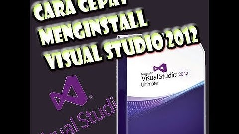 Cara Menginstall Visual Studio 2012