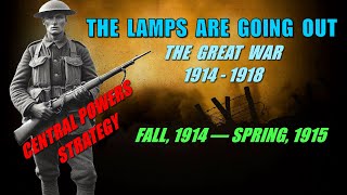 LAMPS ARE GOING OUT-Opening Central Powers Strategy