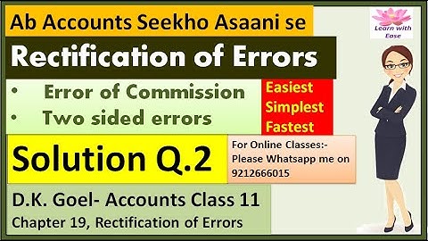 Rectification of Errors| Q2 Ch19| Class 11| Accounts| D k Goel Solutions| Ch 19 Q2| Learn with ease