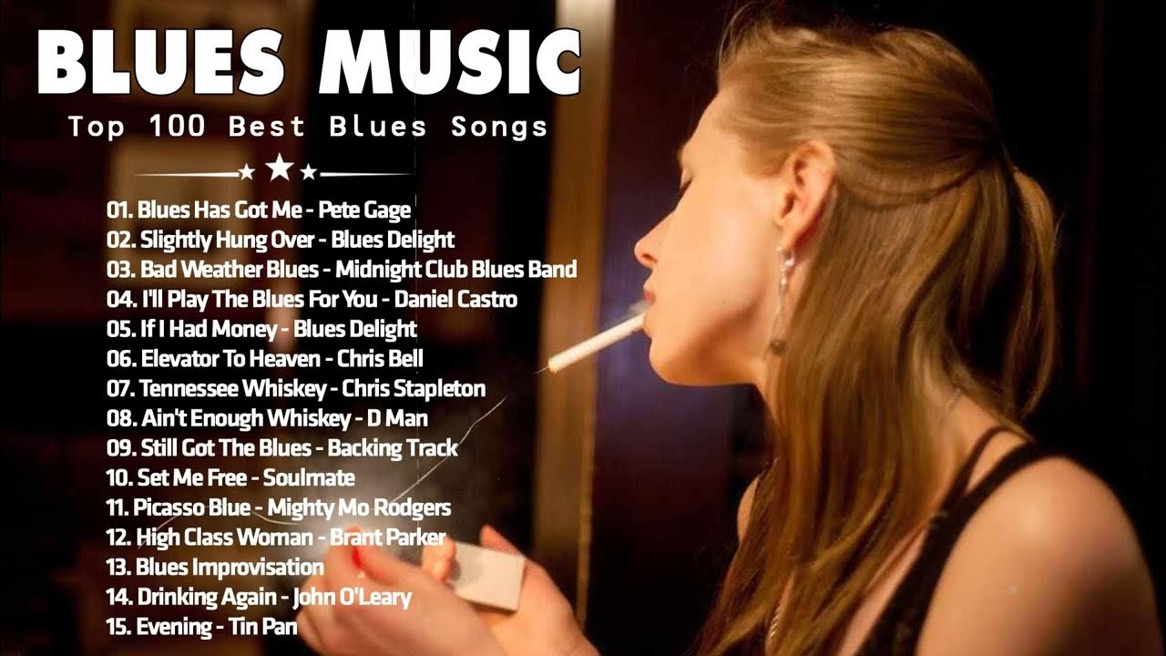 Relaxing Blues Music Top 100 Best Blues Songs The Best Of Slow