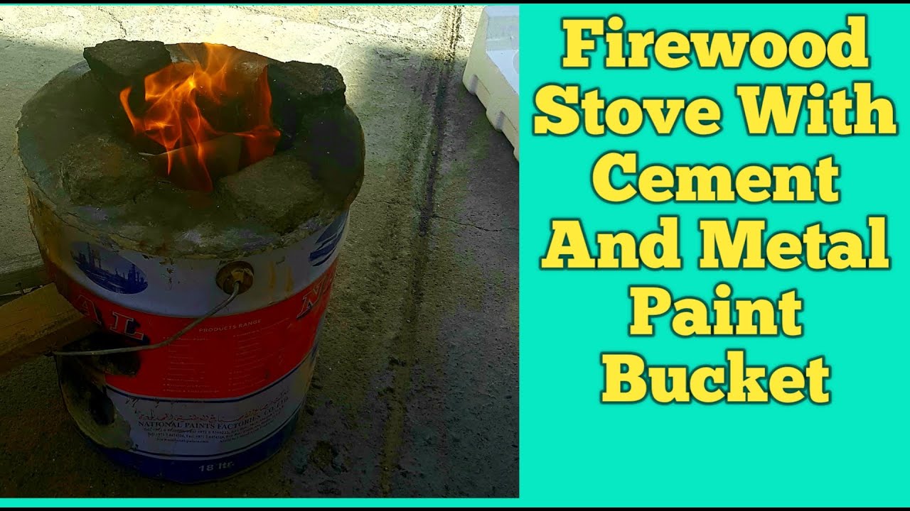 Build a Fire Wood Stove From Metal Paint Bucket And Cement In Oman