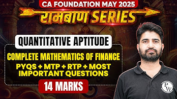 CA Foundation Quantitative Aptitude: Complete Mathematics OF Finance (14 Marks) | Rambaan Series