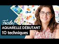 AQUARELLE débutant : 10 techniques de base (FACILE)