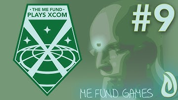 Total Disaster! | MeFund Plays XCOM: Enemy Unknown #9