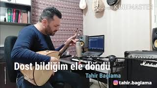 Tahir.baglama(Dost Bildiğim Ele Döndü)