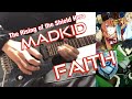 【盾の勇者の成り上がり OP2 FULL】MADKID / FAITH 弾いてみた (Guitar Cover)