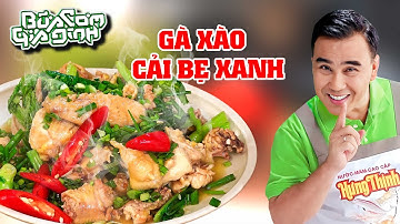 GÀ XÀO CẢI BẸ XANH - Công thức của MC Quyền Linh | Bữa Cơm Gia Đình