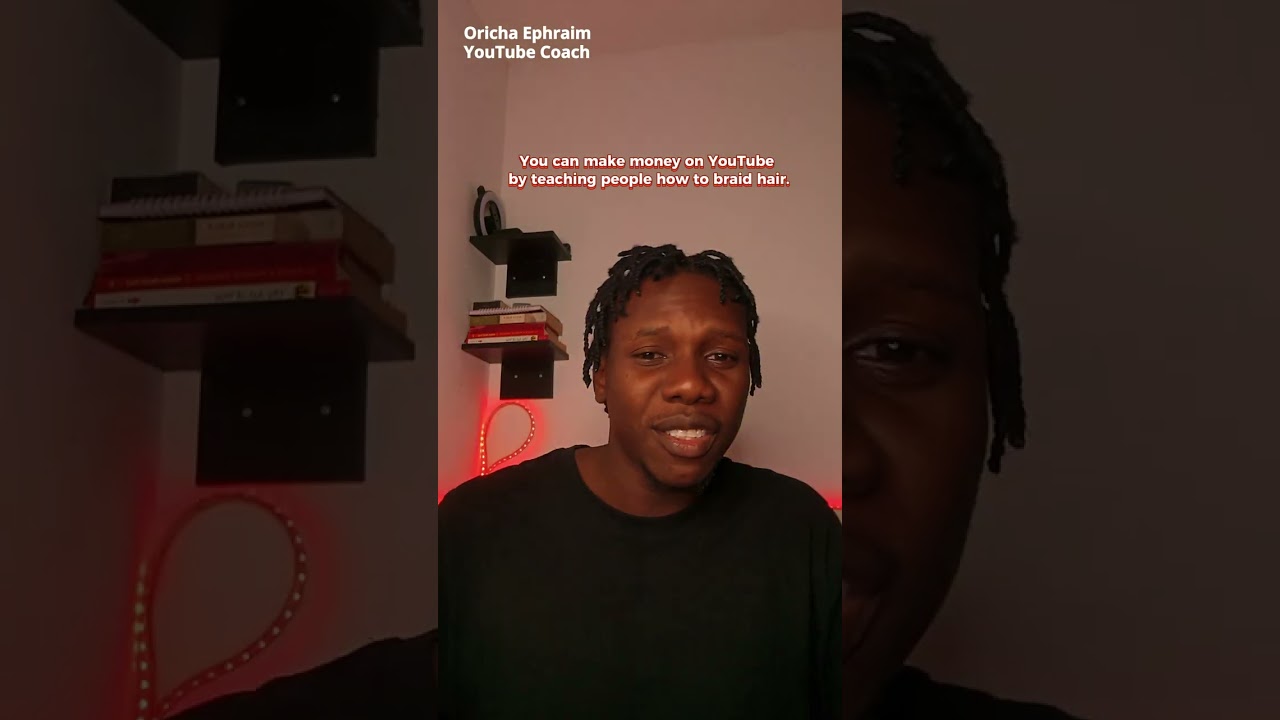 You can make money on YouTube by teaching people how to make braiding hairstyle