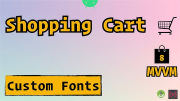 8. Shopping Cart (MVVM) - Use Custom Fonts